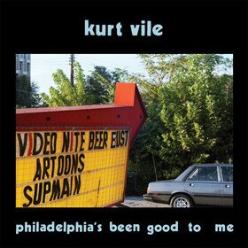Philadelphia's Been Good To Me Kurt Vile
