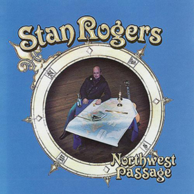Northwest Passage Stan Rogers