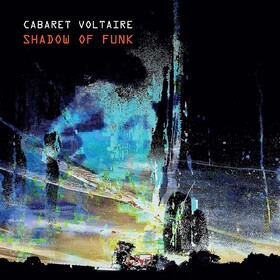 Sahdow Of Funk EP Cabaret Voltaire