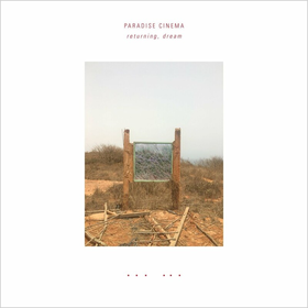 returning, dream (Limited Edition) Paradise Cinema