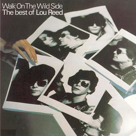 Walk On The Wild Side: The Best Of Lou Reed Lou Reed