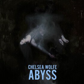 Abyss (10th Anniversary Edition) Chelsea Wolfe