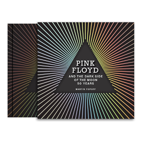 Pink Floyd and The Dark Side of the Moon: 50 Years Martin Popoff