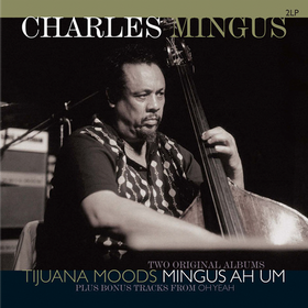 Tijuana Moods/Mingus Ah Um Charles Mingus