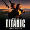Back to Titanic (More Music from the Motion Picture) (Limited Edition)