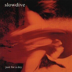 Just For A Day (Limited Edition) Slowdive