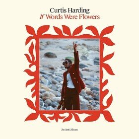 If Words Were Flowers (Limited Edition) Curtis Harding