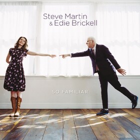 So Familiar Steve Martin & Edie Brickell