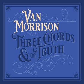 Three Chords & The Truth Van Morrison