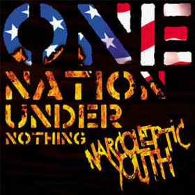 One Nation Under Nothing Narcoleptic Youth