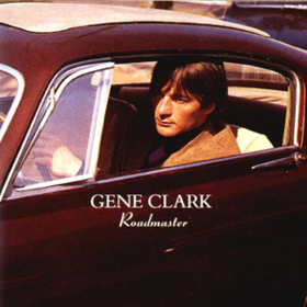Roadmaster Gene Clark