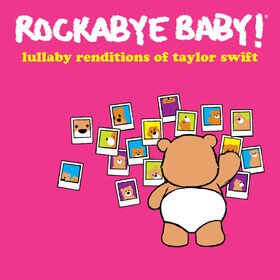 Lullaby Renditions Of Taylor Swift Rockabye Baby!