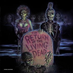 Return Of The Living Dead (Limited Edition) Original Soundtrack