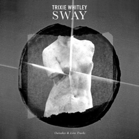Sway Trixie Whitley