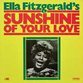 Sunshine Of Your Love Ella Fitzgerald