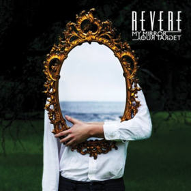 My Mirror/Your Target Revere