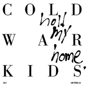 Hold My Home Cold War Kids