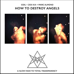 How To Destroy Angels Coil/Zos Kia/Marc Almond