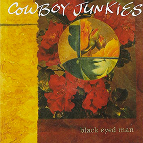Black Eyed Man Cowboy Junkies