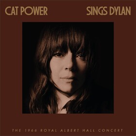 Sings Dylan (The 1966 Royal Albert Hall Concert) Cat Power