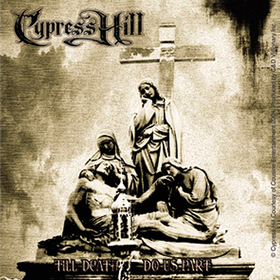 Till Death Do Us Part Cypress Hill