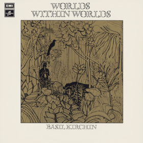 Worlds Within Worlds Basil Kirchin
