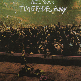 Time Fades Away Neil Young
