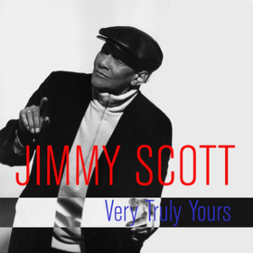 Very Truly Yours Jimmy Scott