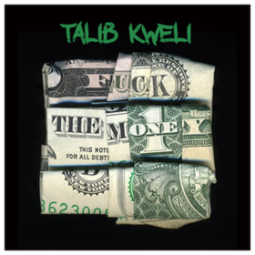 Fuck The Money Talib Kweli