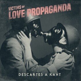 Victims of Love Propaganda Descartes A Kant