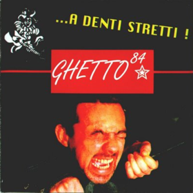A Denti Stretti Ghetto 84