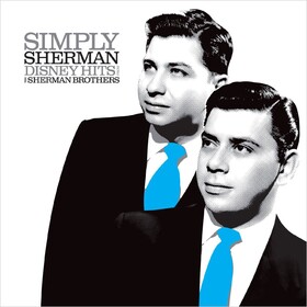 Simply Sherman: Disney Hits From The Sherman Brothers (Limited Edition) Various Artists