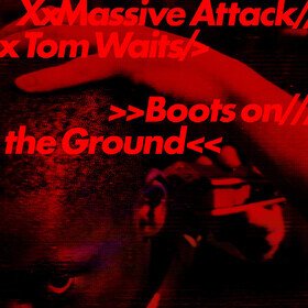 Boots On the Ground Massive Attack & Tom Waits