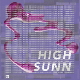 Missed Connections High Sunn