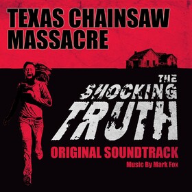 The Texas Chainsaw Massacre : the Shocking Truth Original Soundtrack