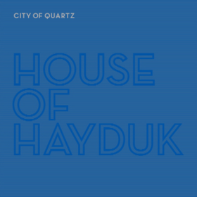 City Of Quartz House Of Hayduk