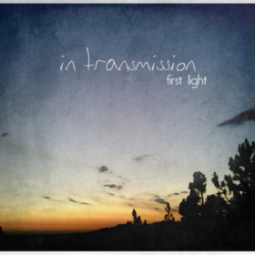 First Light In Transmission