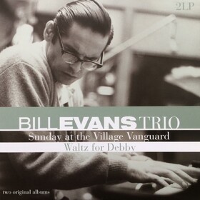 Sunday At The Village Vanguard / Waltz For Debby Bill Evans Trio