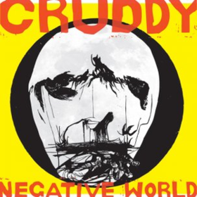 Negative World Cruddy
