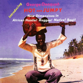 Hot And Jumpy George Danquah