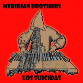 Los Suicidas Meridian Brothers