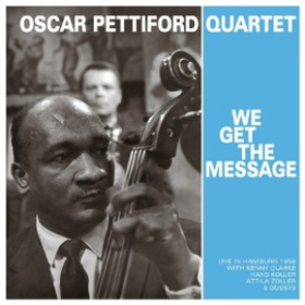 We Get The Message Oscar Pettiford Quartet