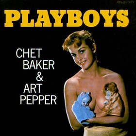 Playboys Chet Baker & Art Pepper