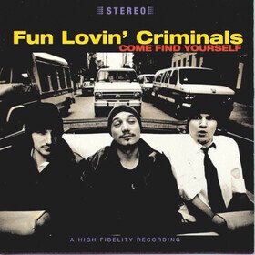 Come Find Yourself (25th Anniversary Edition) Fun Lovin' Criminals