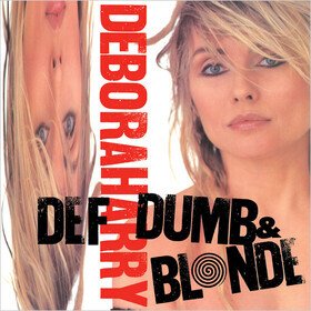 Def, Dumb & Blonde Deborah Harry