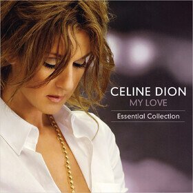 My Love Essential Collection Celine Dion