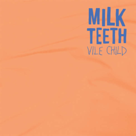 Vile Child Milk Teeth
