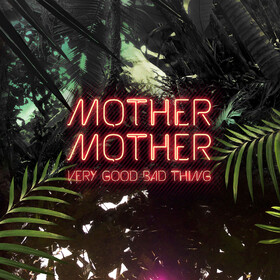 Very Good Bad Thing (10th Anniversary Edition) Mother Mother