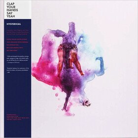 Hysterical Clap Your Hands Say Yeah