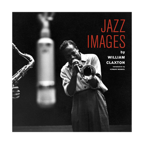 Jazz Images by William Claxton William Claxton